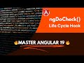 Learn Angular 19 : 🔥 Master ngDoCheck()  Life cycle hook method 🔥  | Real World Example | Episode 10