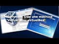 Comment crée une Virtual Machine avec VirtualBox