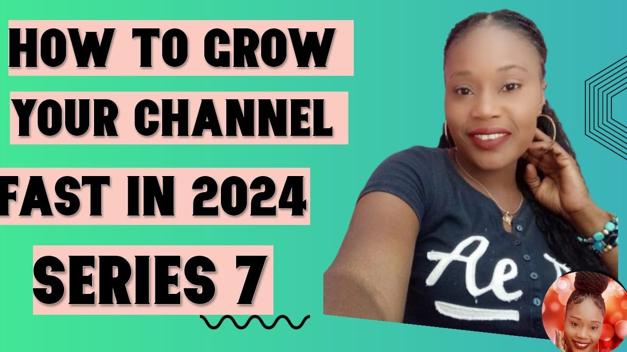 How To Grow Your Channel Fast In 2024 Series 7 - YouTube