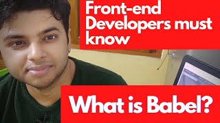 What is Babel? Must know by front-end developers | Hindi Tutorial | Known Technical