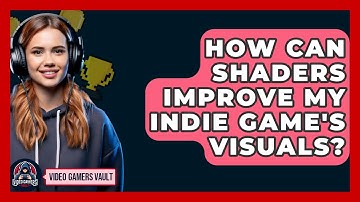 How Can Shaders Improve My Indie Game