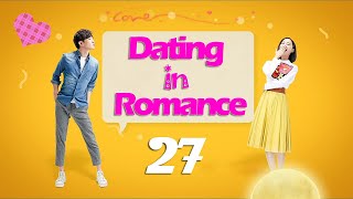 【ENG SUB】EP 27 | Dating in Romance |💥Starring: Zhang Xinyi, Guo Jingfei | Female boss Loving Story