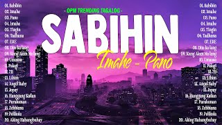 Sabihin, Imahe 🎵 Sweet & Romantic OPM Trending With Lyrics 🎧 Nonstop OPM Tagalog Love Songs