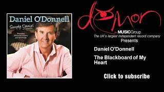 Video thumbnail of "Daniel O'Donnell - The Blackboard of My Heart"