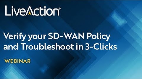 Verify your SD-WAN Policy and Troubleshoot in 3-Clicks