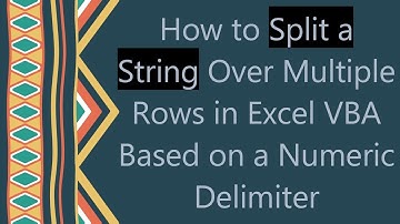 How to Split a String Over Multiple Rows in Excel VBA Based on a Numeric Delimiter