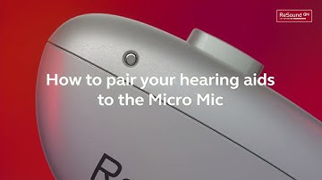 How to pair your ReSound hearing aids to the Micro Mic