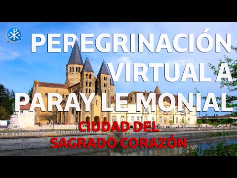 Peregrinación virtual a Paray le Monial: Ciudad del Sagrado Corazón - P. Silvio Moreno