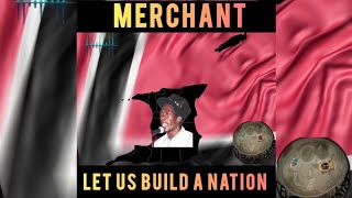 Merchant - Let Us Build a Nation Together