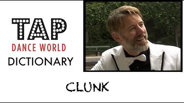 Tap Dance Dictionary / CLUNK / Aprendendo a sapatear - Claquettes - Tutoriel - Tutorial - TDW