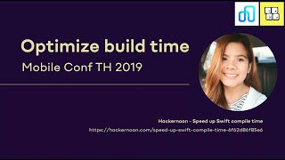 [MobConf19] Optimize Build time (Thai Language) - Sopana Thitipariwat