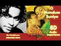 O Humdum Suniyo 8D Song Saathiya 2002 A R Rahman