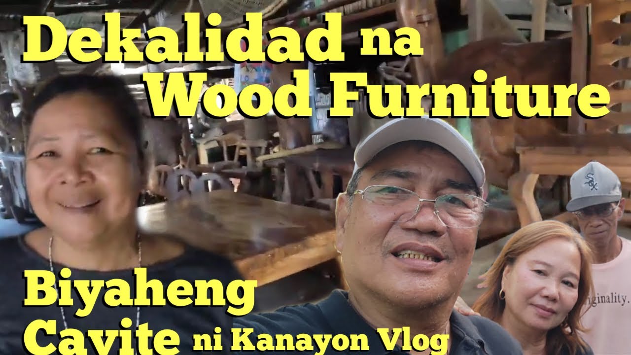 Dekalidad na Wood Furniture / Biyaheng Cavite YouTube