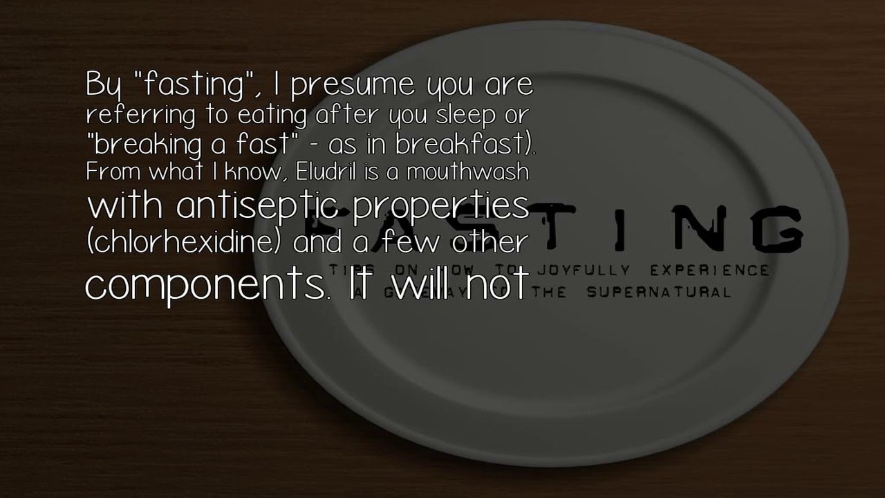 Can Mouthwash I Use Eludril Classic Break Fasting?