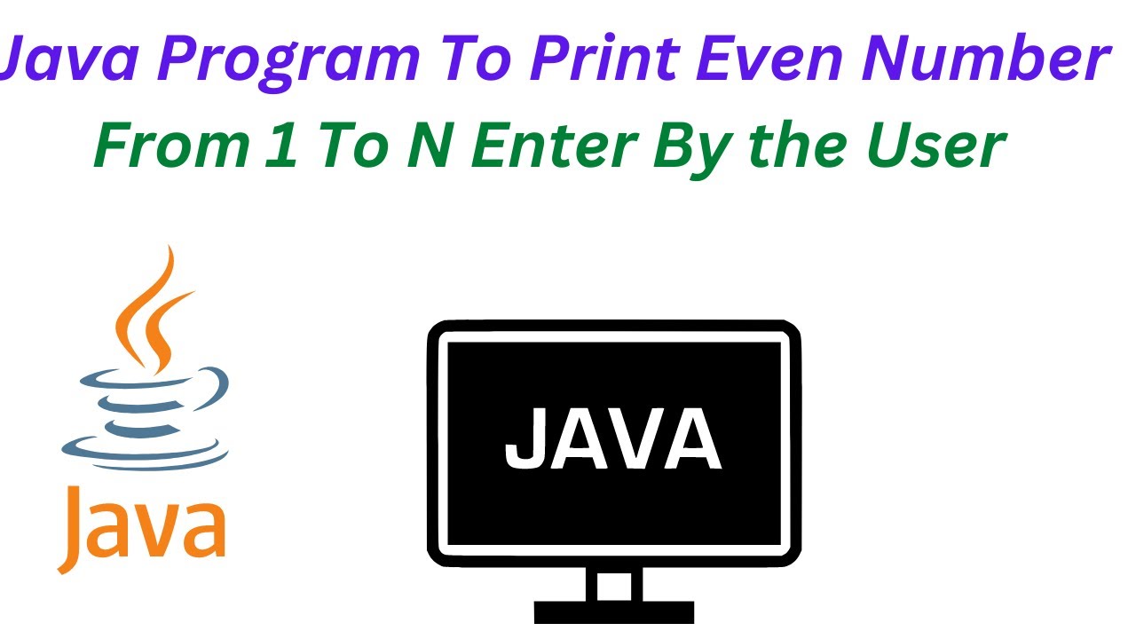 Java program To Print Even Number From 1 To N