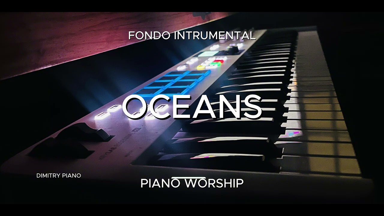 PIANO INSTRUMENTAL / OCEANS / UN MOMENTO PARA ESTAR CON DIOS - YouTube