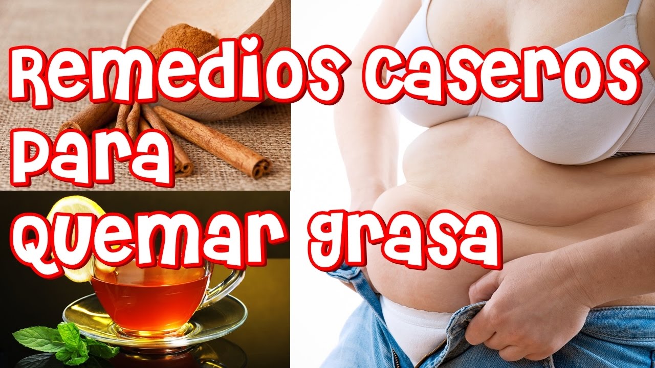Remedios caseros para quemar grasa corporal