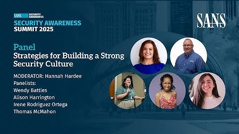 Panel: Strategies for Building a Strong Security Culture