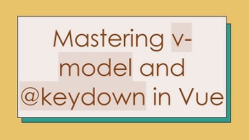 Mastering v-model and @keydown in Vue