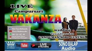 LIVE Campursari VAKANZA Musik || SONO BALAP Audio  part2