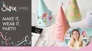 Handmade Party Hats with the Sizzix Birthday Collection