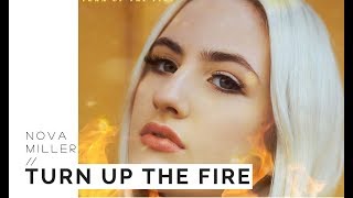 NOVA MILLER // TURN UP THE FIRE