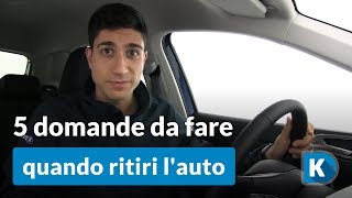 5 domande da fare quando ritiri l'auto nuova