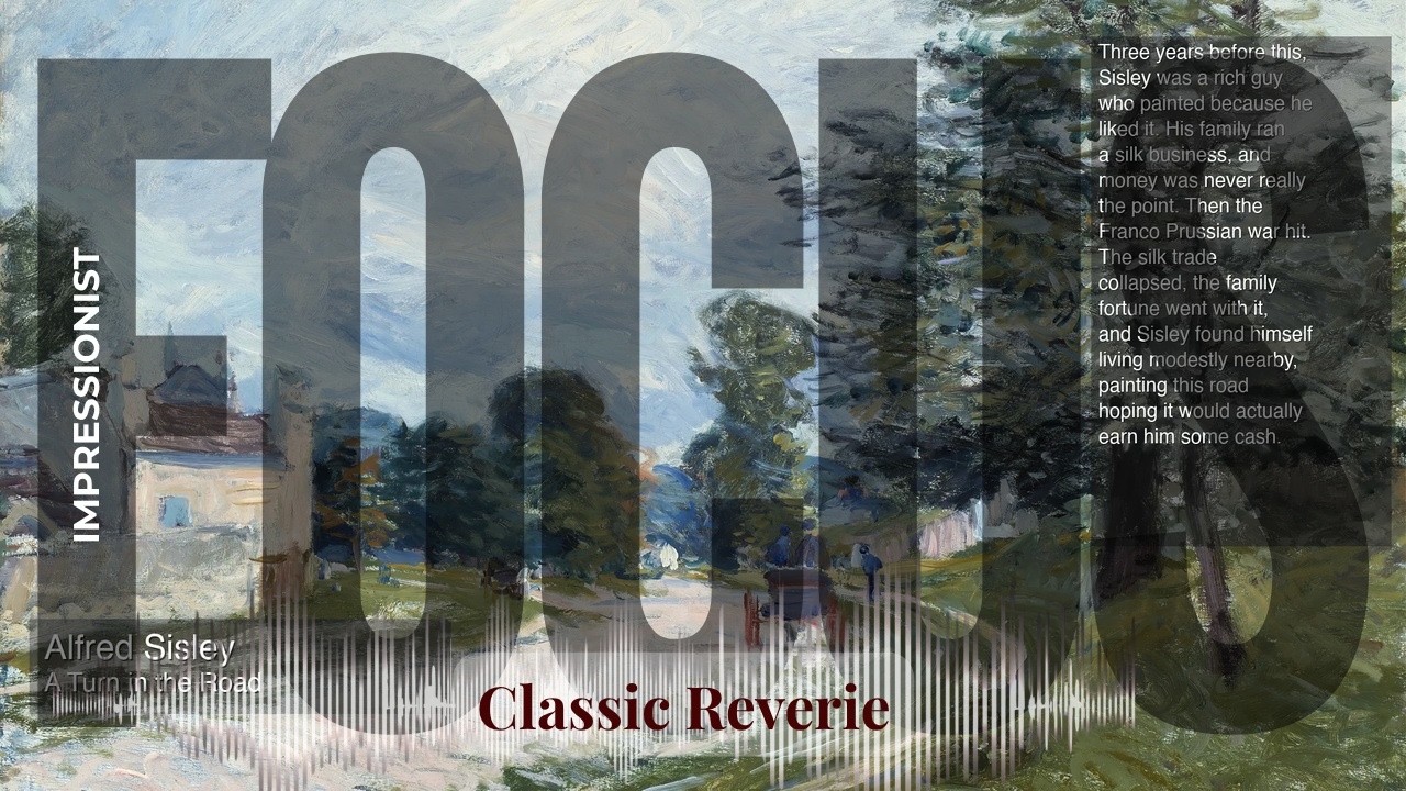 Focus - Classic Reverie with Impressionist | Sisley · A Turn in the Road & others