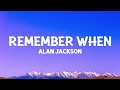 Alan Jackson - Remember When (Lyrics)