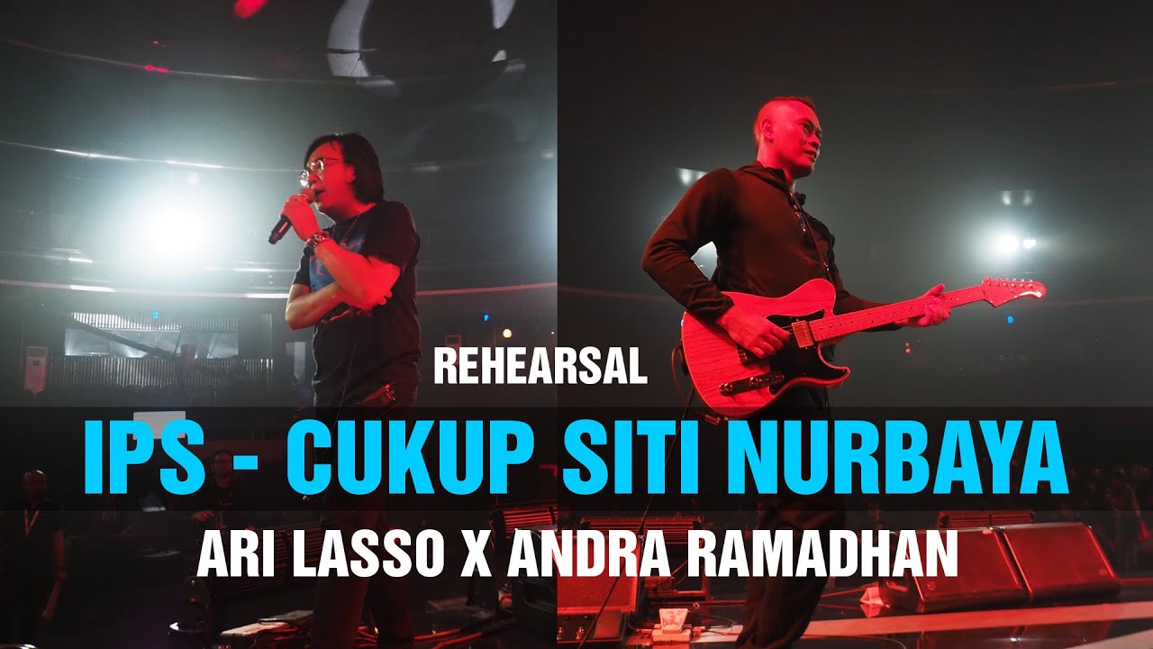 IPS Cukup Siti Nurbaya - Dewa 19 | Ari Lasso x Andra Ramadhan (Rehearsal)
