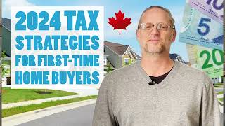 2024 Tax Strategies for First Time Home Buyers