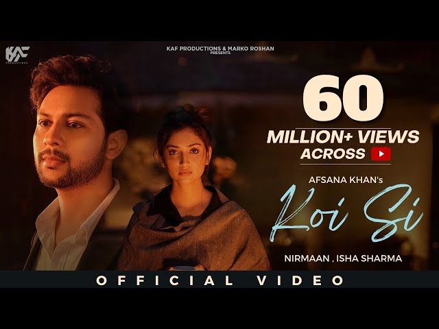 Koi Si (Official Video)| Afsana Khan | Nirmaan| Enzo | Ik Vi Hanju Aya Na Marjane Nu Mere Bina class=