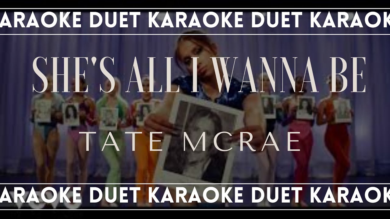 KARAOKE DUET Shes All I Wanna Be Tate Mcrae YouTube karaoke duet shes all i wanna be tate mcrae youtube