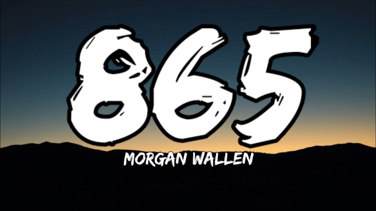 Morgan Wallen - 865 (lyrics) - YouTube