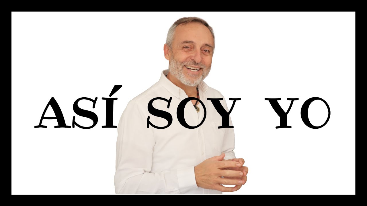 ASÍ SOY YO...