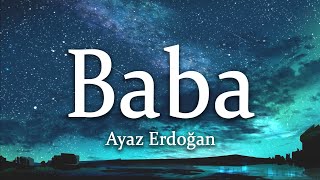 Ayaz Erdoğan - Baba (Sözleri/Lyrics) Resimi