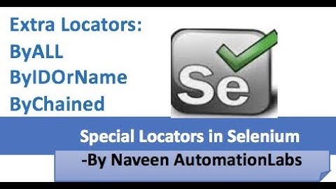 Extra Special Locators in Selenium WebDriver || ByAll, ByIDOrName & ByChained
