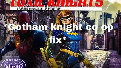 HOW TO FIX GOTHAM KNIGHTS CO OP (WE FIXED IT)