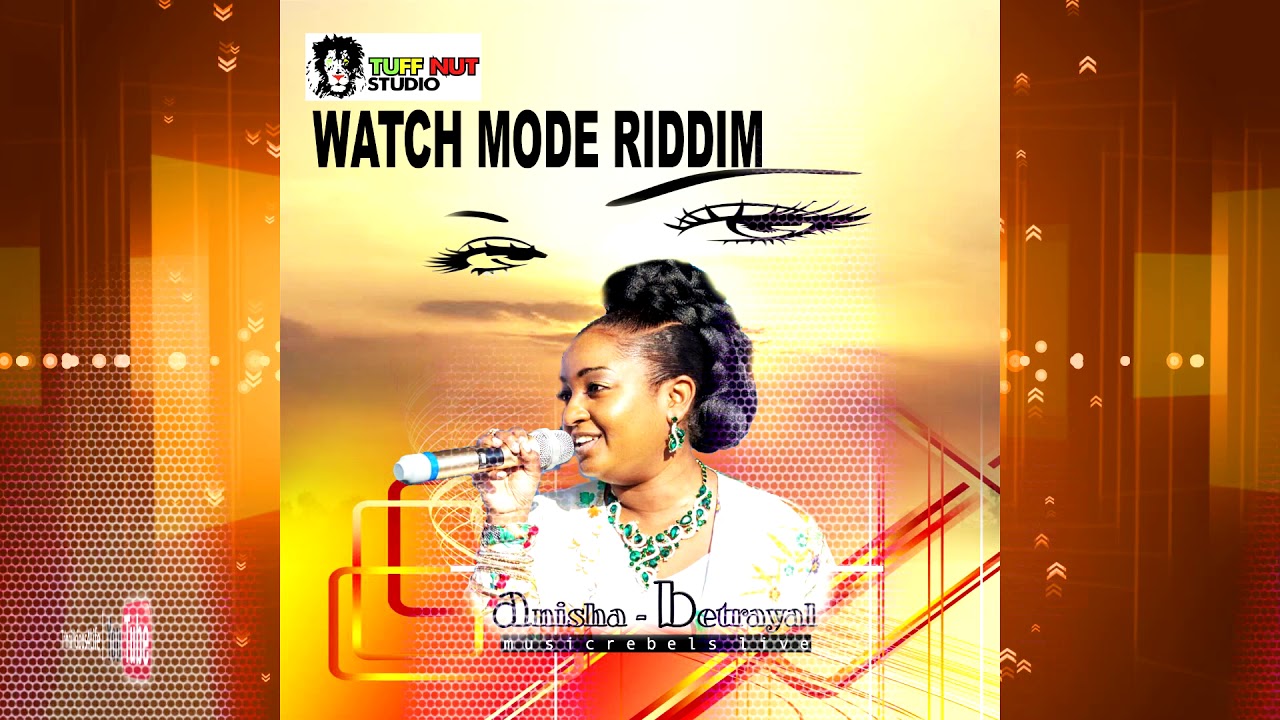 Anisha - Betrayal [Watch Mode Riddim] 2K17 Reggae