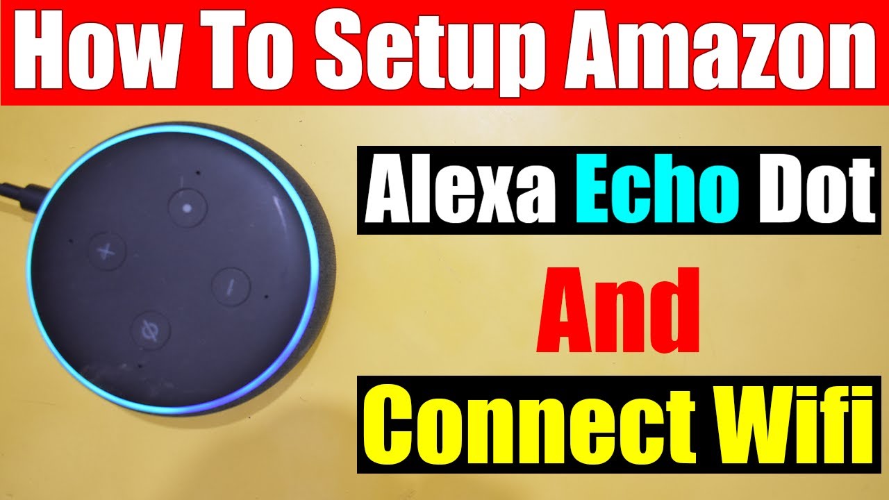 how to set up echo dot 3rd generation to wifi
