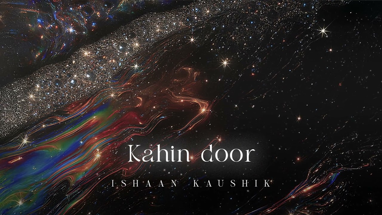 Ishaan Kaushik - Kahin Door (Official Audio)