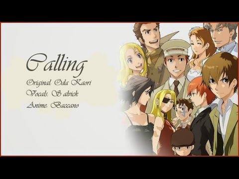 S Alvick C A L L I N G By Oda Kaori 織田かおり バッカーノ Baccano Ed Youtube Music