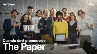 Quando devi promuovere The Paper