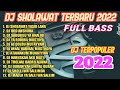 DJ SHOLAWAT TERBARU 2022 | DJ YASIR LANA POPULER 2022 FULL BASS, DJ SHOLAWAT FULL ALBUM TANPA IKLAN