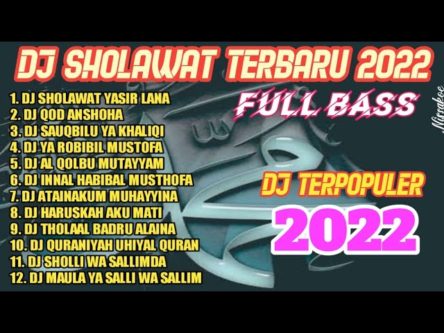 DJ SHOLAWAT TERBARU 2022 | DJ YASIR LANA POPULER 2022 FULL BASS, DJ SHOLAWAT FULL ALBUM TANPA IKLAN class=