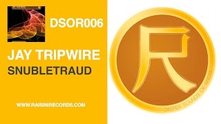 Jay Tripwire  - Snubletraud