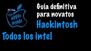 Hackintosh guia de instalación Mac en pc para todos los chip intel con open core para novatos.