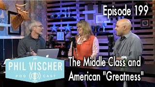 Episode 199: The Middle Class and American "Greatness"