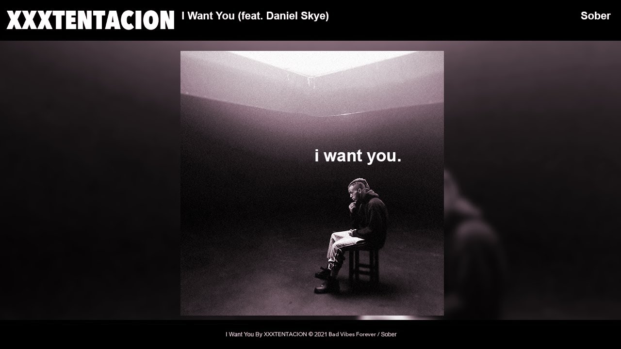 [Version 2] Daniel Skye - I Want You (feat. XXXTENTACION)