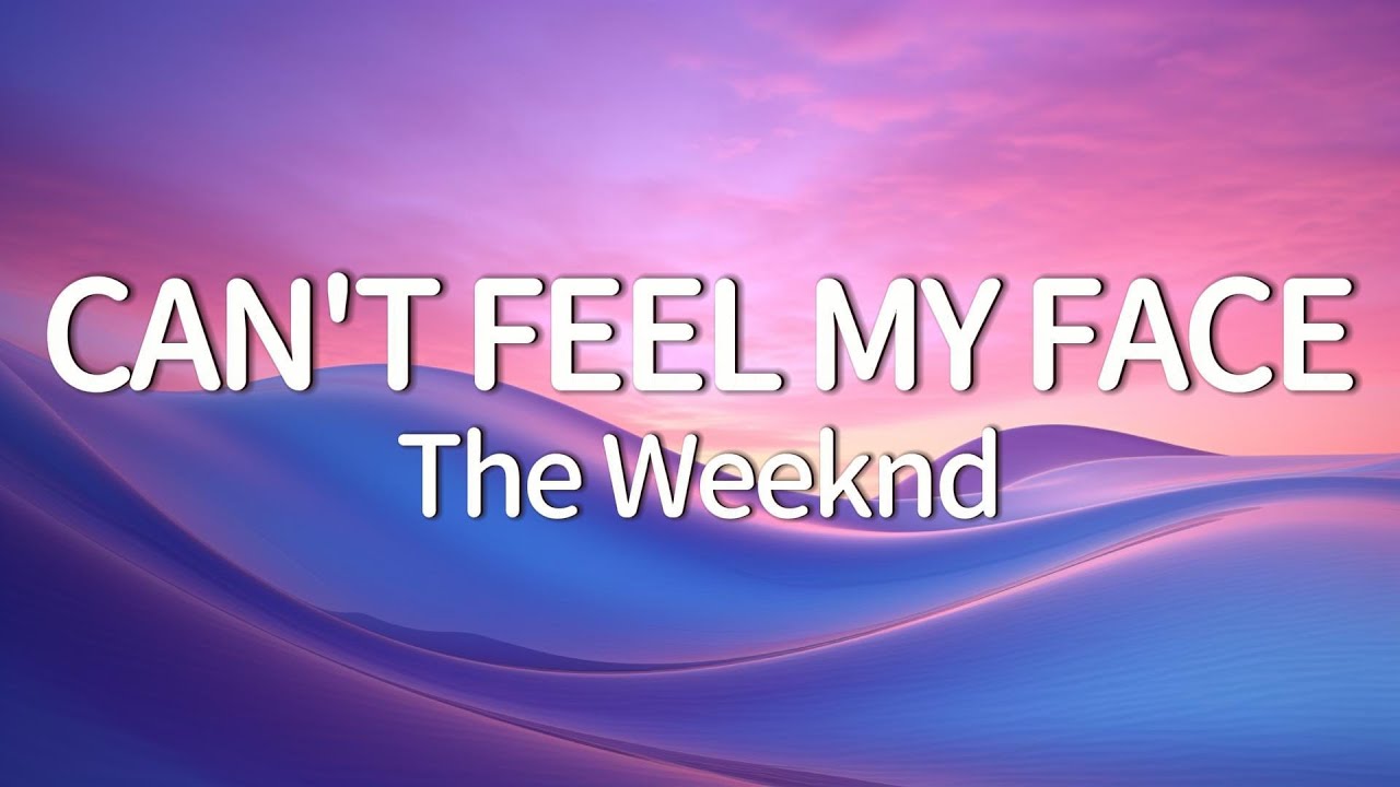 The Weeknd - Can't Feel My Face (Lyrics) - YouTube